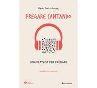 Pregare cantando. Una playlist per pregare