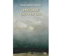 Pregare Dio per Dio