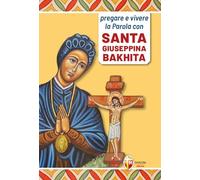 Pregare e vivere la parola con santa Giuseppina Bakhita