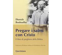 Pregare i salmi con Cristo. Il libro di preghiera della Bibbia
