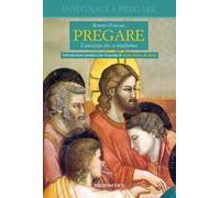 Pregare. L'amicizia che ci trasforma