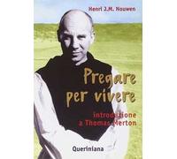 Pregare per vivere. Introduzione a Thomas Merton
