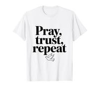 Pregare Trust Repeat Dove Inspirational Citazione Maglietta