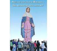 Pregate con zelo il rosario... Dio rinnoverà ogni mistero!