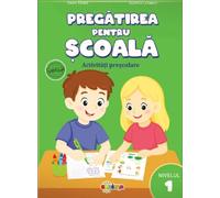 Pregatirea pentru scoala. Nivelul 1. Activitati prescolare - Inesa Tautu, Aurelia Letunov