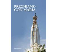 Preghiamo con Maria