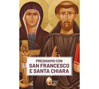 Preghiamo con san Francesco e santa Chiara
