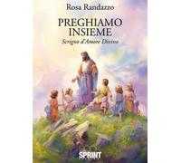 Preghiamo insieme. Scrigno d'amore divino