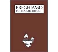 Preghiamo per i nostri defunti
