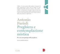 Preghiera e contemplazione mistica. Per una antropologia della preghiera