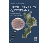 Preghiera laica quotidiana. Corrispondenza con Annarosa Macrì