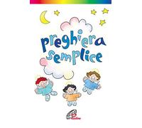 Preghiera semplice. Ediz. illustrata