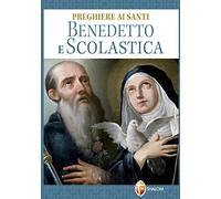 Preghiere ai santi Benedetto e Scolastica