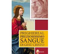 Preghiere al preziosissimo sangue di Gesù Cristo