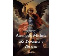 Preghiere all'Arcangelo Michele che Scacciano i Demoni