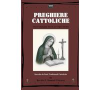 PREGHIERE CATTOLICHE: Una Compagna Sacra per Ogni Anima