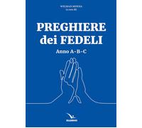 Preghiere dei fedeli. Anno A-B-C - 2025 - Editrice Elledici