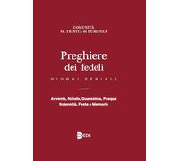 Preghiere dei fedeli. Giorni feriali. Avvento, Natale, Quaresima, Pasqua, Solennità, Feste e Memorie