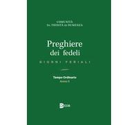 Preghiere dei fedeli. Giorni feriali. Tempo Ordinario. Anno II