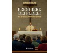Preghiere dei fedeli. Per le feste e le domeniche dell’anno A