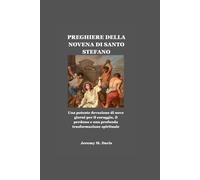 PREGHIERE DELLA NOVENA DI SANTO STEFANO: Una potente devozione di nove giorni per il coraggio, il perdono e una profonda trasformazione spirituale