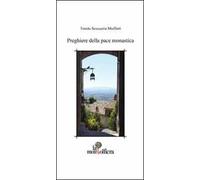 Preghiere della pace monastica. Testo spagnolo a fronte