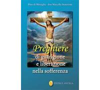 Preghiere di guarigione e liberazione nella sofferenza