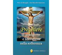 Preghiere di guarigione e liberazione nella sofferenza