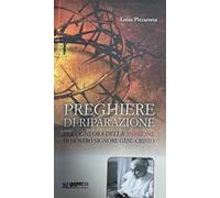 Preghiere di riparazione per ogni ora della Passione di Nostro Signore Gesù Cristo