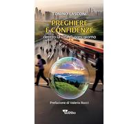 Preghiere e confidenze. Dentro la vita di ogni giorno