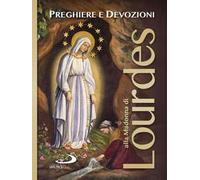 Preghiere e devozioni alla Madonna di Lourdes