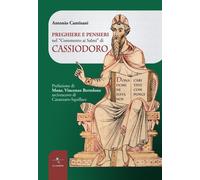 Preghiere E Pensieri Nel «Commento Ai Salmi» Di Cassiodoro - Antonio Cantisani