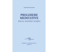 Preghiere meditative. Per il nostro tempo