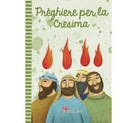 Preghiere per la cresima. Ediz. illustrata