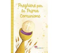 Preghiere per la prima comunione. Ediz. illustrata