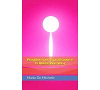 Preghiere per la protezione e la liberazione Vol 4