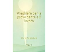 Preghiere per la provvidenza e il lavoro: Vol. 2