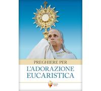Preghiere per l'Adorazione Eucaristica