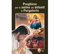 Preghiere per le anime dei nostri defunti in purgatorio