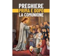 Preghiere prima e dopo la Comunione