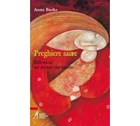 Preghiere sacre. Riflessioni sui misteri del rosario