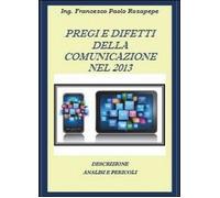 Pregi e difetti della comunicazione nel 2013 - Francesco P. Rosapepe, 2013, Y