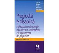 Pregiudizi e disabilità. Individuazione di strategie educative per l'elaborazione e il superamento del pregiudizio