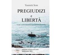 Pregiudizi e libertà. Fuori ci sono pregiudizi dentro ci manca l'aria