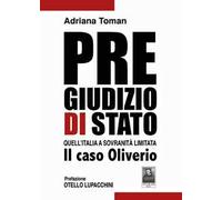Libri Adriana Toman - Pregiudizio Di Stato. Quell'italia A Sovranita Limitata. I