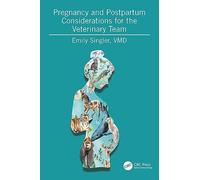 Pregnancy and Postpartum Considerations for the Veterinary Team