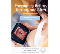 Pregnancy: before, during, and after