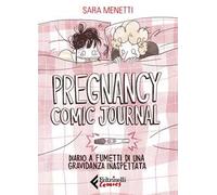 Pregnancy comic journal. Diario a fumetti di una gravidanza inaspettata