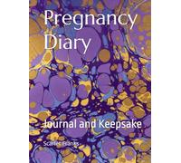 Pregnancy Diary: Journal and Keepsake