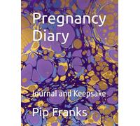 Pregnancy Diary: Journal and Keepsake